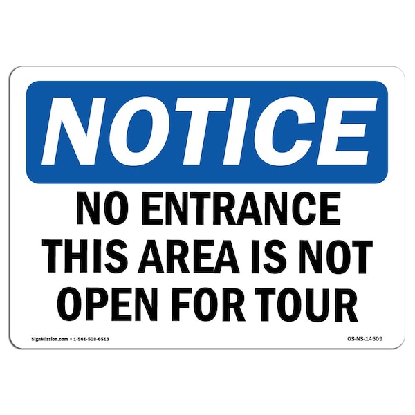 Safety Sign, OSHA Notice, 18" Height, No Entrance This Area Is Not Open For Tour Sign, Landscape